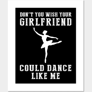 En Pointe Humor: Don't You Wish Your Girlfriend Could Ballet Like Me? Posters and Art